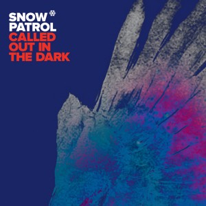 Snow Patrol - Called Out In The Dark (EP) [2011]