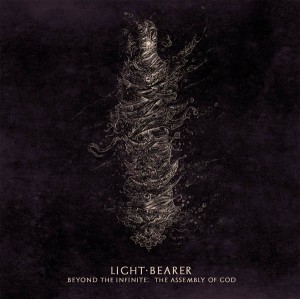 Light Bearer - Beyond The Infinite: The Assembly Of God (2011)