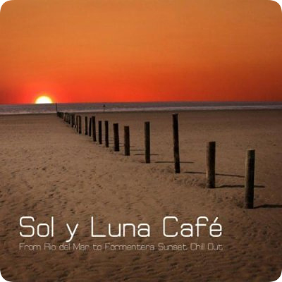 Chillout Lounge Summertime Cafe - Sol y Luna Cafe (Sept 2011)