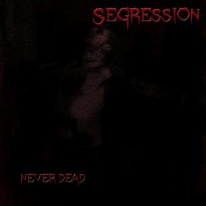 Segression - Never Dead (2011)