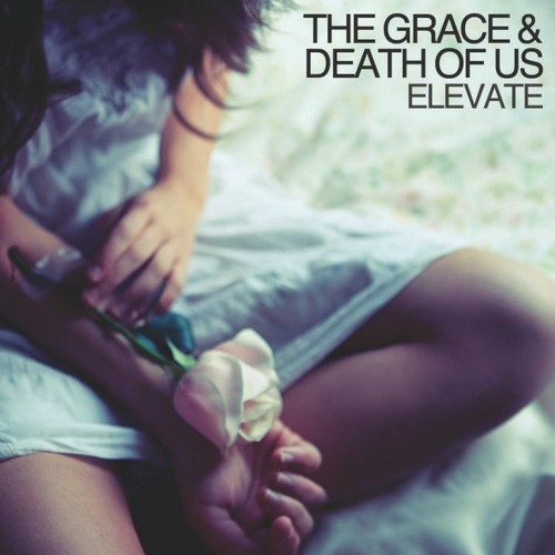 The Grace And Death Of Us - Elevate [EP] (2011)
