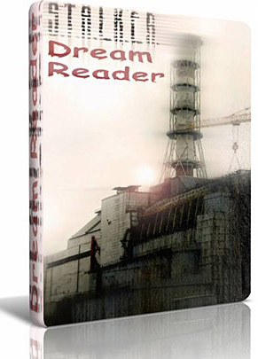 S.T.A.L.K.E.R. Dream Reader (PC/2011/RU)