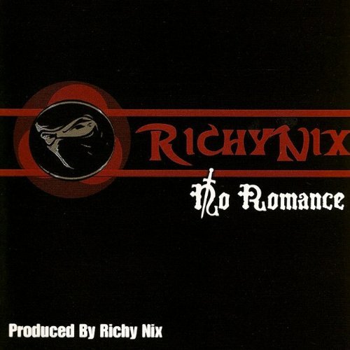 Richy Nix - No Romance (2003)
