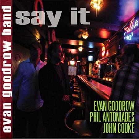 Evan Goodrow Band - Say It (2011)