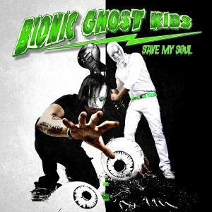 Bionic Ghost Kids - Save My Soul (EP) [2011]