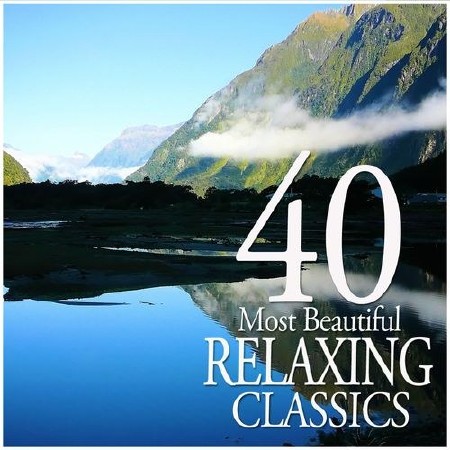 40 Most Beautiful Relaxing Classics (2011)