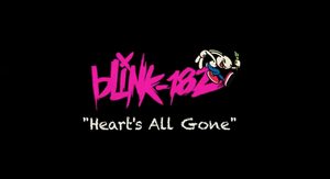 blink-182 - Heart's All Gone