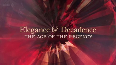 BBC Elegance and Decadence The Age of the Regency 1of3 (2011)HDTV x264 AAC_MVGroup