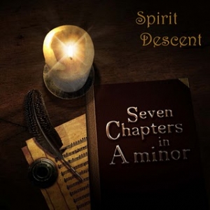 Spirit Descent - Seven Chapters In A Minor [2012]