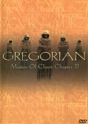 Gregorian - Masters Of Chant Chapter III [2002 ., New Age, DVDRip]