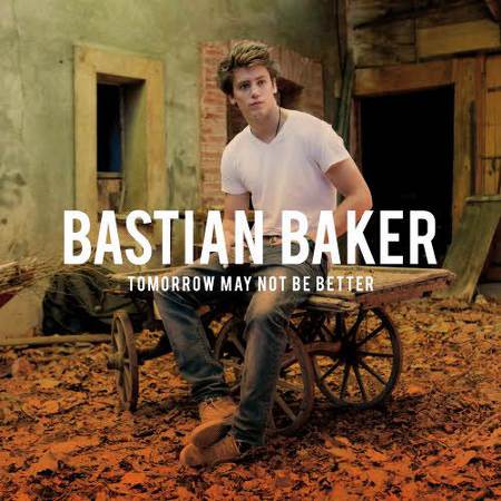 Bastian Baker - Tomorrow May Not Be Better (2011)