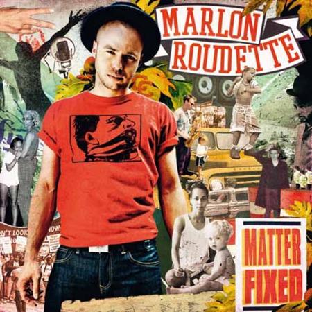 Marlon Roudette - Matter Fixed (Bonus Version) (2011)