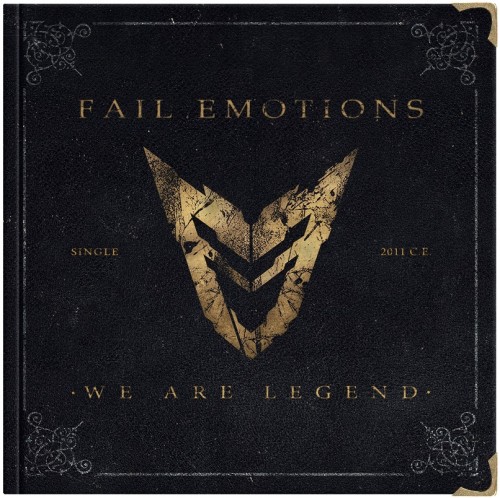 (Progressive Trancecore / Electronic) Fail Emotions - We Are Legend (Single) - 2011, MP3, 320 kbps