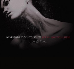 Neverending White Lights - Act III: Love Will Ruin (Part 1) (2011)