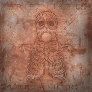 Spies Like Us - Breather: EP (2011)