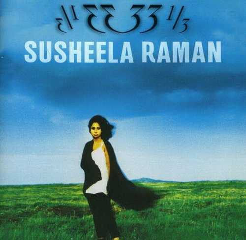 (Neofolk, Ethnic, Fusion) Susheela Raman - 33 1/3 - 2007, FLAC (tracks+.cue), lossless