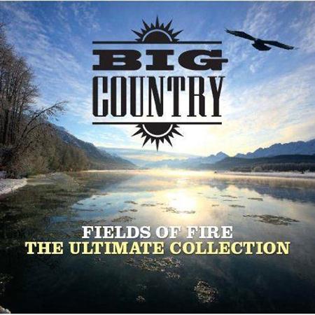 Big Country – Fields Of Fire: The Ultimate Collection? (2011)
