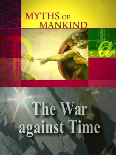  .    / Myths of Mankind. War against Time (2006) SATRip