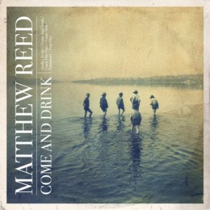 Matthew Reed - Come And Drink (EP) (2011)