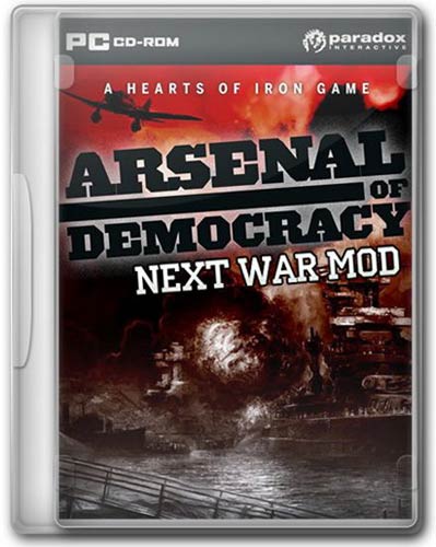 Arcenal of Democracy: Next War mod (2011/RUS/ENG) 