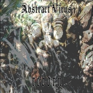 Abstract Virus - Reborn (2011)