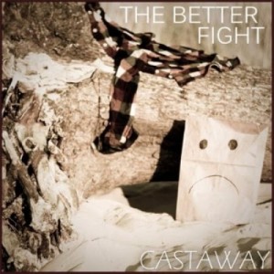 The Better Fight - Castaway (EP) (2011)