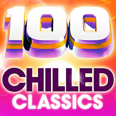 100 Chilled Classics (100 Essential Chillout Lounge Classics)
