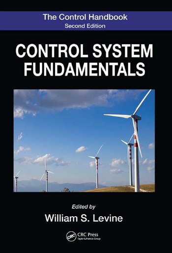 The Control Handbook, Second Edition: Control System Fundamentals, Second Edition