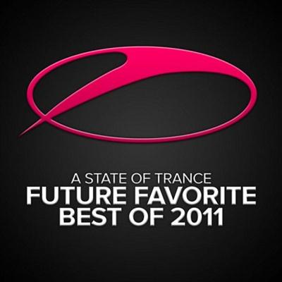 A State Of Trance Future Favorite Best Of 2011 (2011)
