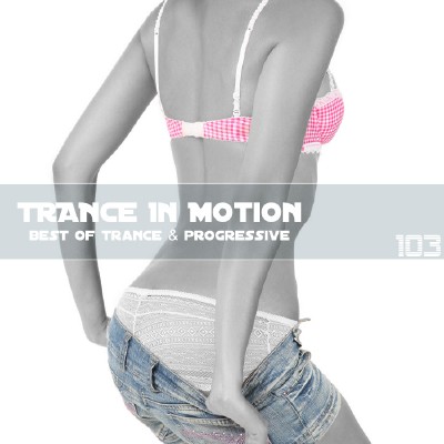 Trance In Motion Vol.103 (2011)