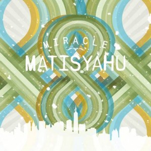 Matisyahu - Miracle (Maxi-single) (2011)