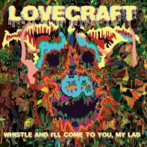 Lovecraft – Whistle And I’ll Come To You, My Lad (2011)