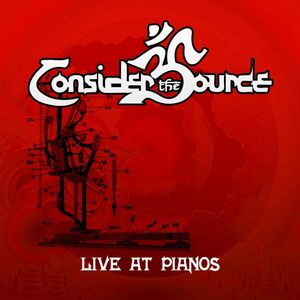 (Eclectic Prog) Consider the Source - Live at Pianos - 2008, FLAC (tracks+.cue), lossless