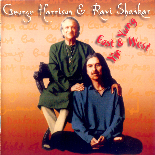 (classic rock / sitar) George Harrison & Ravi Shankar - East & West, Yin & Yang - 2002, FLAC (image+.cue), lossless