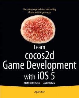 Itterheim S., Löw A. - Learn cocos2d Game Development with iOS 5 [2011, PDF, ENG]