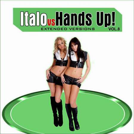 VA - Italo vs. Hands Up - Extended Versions vol. 8 (2011)