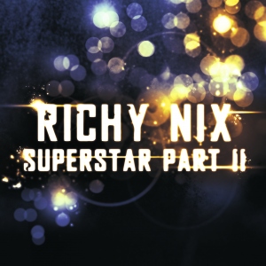 Richy Nix - Superstar Pt. 2 [Single] (2012)