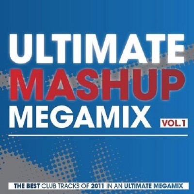 The Ultimate Mashup Megamix Vol. 1 (2011) [FS]