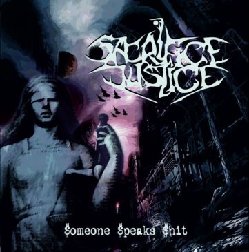 (Brutal Death/Core Metal) Sacrifice Justice - Someone Speaks Shit - 2011, MP3, 320 kbps