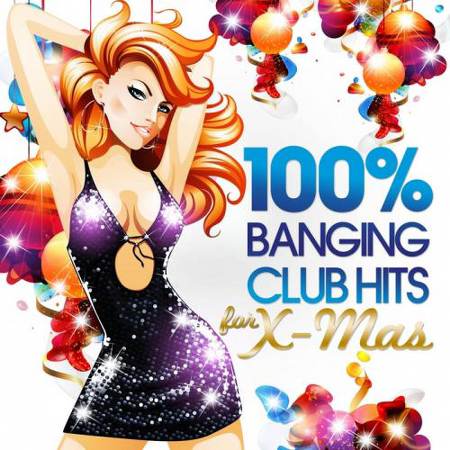VA - 100% Banging Club Hits for Xmas [2011]