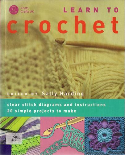 Harding Sally - Learn to Crochet: Step by Step,How to Crochet 20 Designs to Make (  ) [2005, JPEG, ENG]