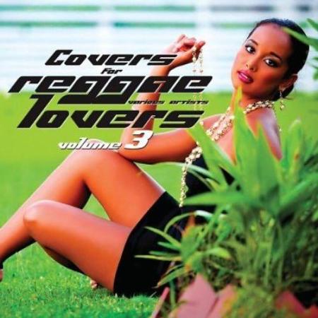 VA - Covers for Reggae Lovers Volume 3 (2012) FLAC