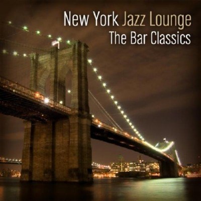 New York Jazz Lounge - The Bar Classics (2011)