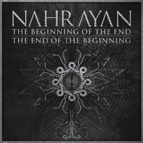 Nahrayan - The Beginning Of The End / The End Of The Beginning (2012)