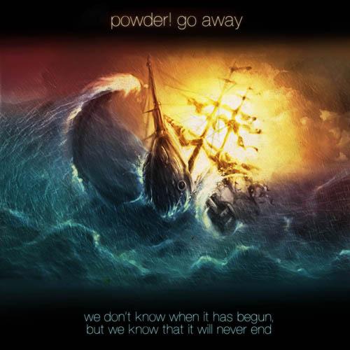 (Post-Rock) Powder! Go Away - We Don't Know, When It Has Begun, But We Know That It Will Never End - 2012, MP3, 320 kbps