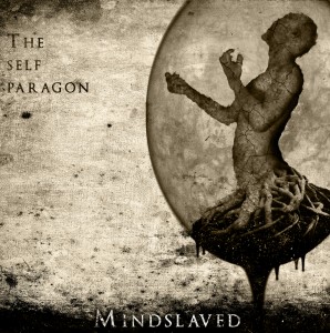 Mindslaved - The Self Paragon (2011)