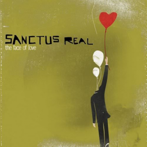 Sanctus Real  - The Face of Love (2006)