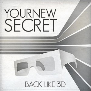 Your New Secret - Back Like 3D (EP) (2010)