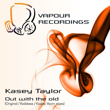 Kasey Taylor - Out With The Old (Incl Rodskeez Remix) (2012) 