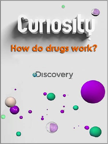 ?  .   ? / Curiosity. How do drugs work? (2011) SATRip